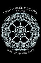 Award-Winning Novels of 2022 - Deep Wheel Orcadia: A Novel by Harry Josephine Giles