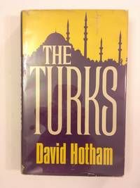 The best books on Turkish Politics - The Turks by David Hotham
