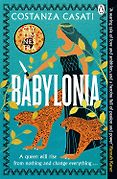 The Best Adventure Novels: The 2025 Wilbur Smith Prize - Babylonia by Costanza Casati The Best Adventure Novels: The 2025 Wilbur Smith Prize - Babylonia by Costanza Casati