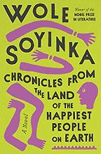 Books by Nobel Prize in Literature Winners - Chronicles from the Land of the Happiest People on Earth by Wole Soyinka Books by Nobel Prize in Literature Winners - Chronicles from the Land of the Happiest People on Earth by Wole Soyinka