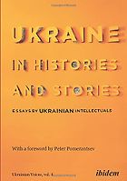 The best books on Ukraine and Russia - Ukraine in Histories and Stories: Essays by Ukrainian Intellectuals 