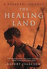 The Healing Land by Rupert Isaacson The Healing Land by Rupert Isaacson