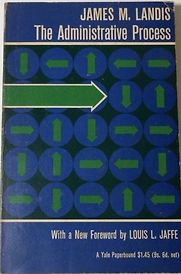 The Administrative Process by Jason M. Landis The Administrative Process by Jason M. Landis
