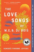 Award-Winning Novels of 2022 - The Love Songs of W.E.B. Du Bois by Honorée Fanonne Jeffers