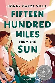 Fifteen Hundred Miles from the Sun: A Novel by Jonny Garza Villa Fifteen Hundred Miles from the Sun: A Novel by Jonny Garza Villa