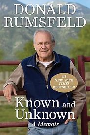 Five of the Best U.S. Political Biographies - Known and Unknown: A Memoir by Donald Rumsfeld Five of the Best U.S. Political Biographies - Known and Unknown: A Memoir by Donald Rumsfeld