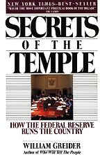 The best books on Economic History - Secrets of the Temple by William Greider The best books on Economic History - Secrets of the Temple by William Greider