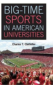 Books that Show Economics is Fun - Big-Time Sports in American Universities by Charles T Clotfelter