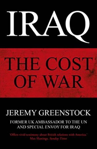 Iraq: The Cost of War by Jeremy Greenstock