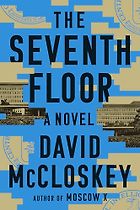 The Best Spy Novels of 2024 - The Seventh Floor by David McCloskey