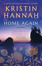 Home Again: A Novel by Kristin Hannah Home Again: A Novel by Kristin Hannah