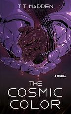 The Best Military Sci Fi Books - The Cosmic Color by T. T. Madden