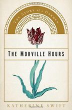 The best books on Plants and Plant Hunting - The Morville Hours by Katherine Swift The best books on Plants and Plant Hunting - The Morville Hours by Katherine Swift