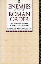 The best books on Ancient Rome - Enemies of the Roman Order by Ramsay MacMullen The best books on Ancient Rome - Enemies of the Roman Order by Ramsay MacMullen