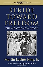 Stride Toward Freedom: The Montgomery Story by Martin Luther King Jr Stride Toward Freedom: The Montgomery Story by Martin Luther King Jr