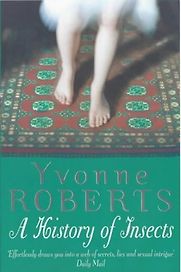 A History of Insects by Yvonne Roberts A History of Insects by Yvonne Roberts