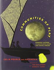 The best books on Video Games - Communities of Play: Emergent Cultures in Multiplayer Games and Virtual Worlds by Celia Pearce The best books on Video Games - Communities of Play: Emergent Cultures in Multiplayer Games and Virtual Worlds by Celia Pearce
