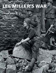 Lee Miller’s War by Antony Penrose and David E Scherman Lee Miller’s War by Antony Penrose and David E Scherman