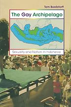 The best books on Indonesia - The Gay Archipelago: Sexuality and Nation in Indonesia by Tom Boellstorff
