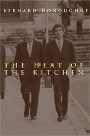 The Heat of the Kitchen by Bernard Donoughue The Heat of the Kitchen by Bernard Donoughue