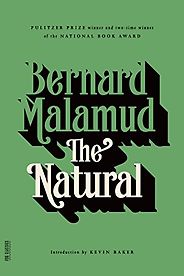 The Best Baseball Novels - The Natural by Bernard Malamud and Kevin Baker The Best Baseball Novels - The Natural by Bernard Malamud and Kevin Baker