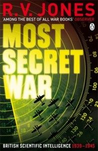The best books on Pioneers of Intelligence Gathering - Most Secret War by R V Jones