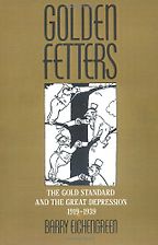 The best books on Learning from the Great Depression - Golden Fetters by Barry Eichengreen The best books on Learning from the Great Depression - Golden Fetters by Barry Eichengreen