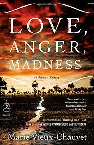 The Best Haitian Literature - Love, Anger, Madness by Marie Vieux-Chauvet The Best Haitian Literature - Love, Anger, Madness by Marie Vieux-Chauvet