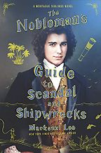 The Nobleman's Guide to Scandal and Shipwrecks by Mackenzi Lee The Nobleman's Guide to Scandal and Shipwrecks by Mackenzi Lee