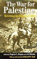 The War for Palestine by Eugene Rogan & Eugene Rogan and Avi Shlaim The War for Palestine by Eugene Rogan & Eugene Rogan and Avi Shlaim