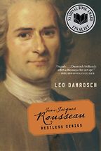 The best books on Jean-Jacques Rousseau - Jean-Jacques Rousseau: Restless Genius by Leo Damrosch The best books on Jean-Jacques Rousseau - Jean-Jacques Rousseau: Restless Genius by Leo Damrosch