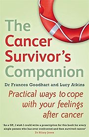 The Cancer Survivor's Companion: Practical ways to cope with your feelings after cancer by Lucy Atkins The Cancer Survivor's Companion: Practical ways to cope with your feelings after cancer by Lucy Atkins