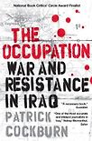 The Occupation: War And Resistance In Iraq by Patrick Cockburn