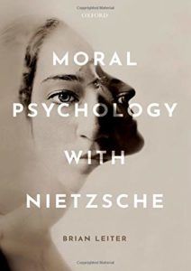 The Best Nietzsche Books - Moral Psychology with Nietzsche by Brian Leiter