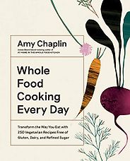 The Best Cookbooks of 2019 - Whole Food Cooking Every Day by Amy Chaplin The Best Cookbooks of 2019 - Whole Food Cooking Every Day by Amy Chaplin