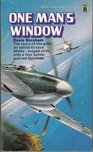 Novels and Memoirs of World War II - One Man’s Window by Denis Barnham