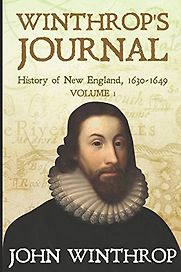 The Journal of John Winthrop by John Winthrop The Journal of John Winthrop by John Winthrop