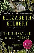 The Signature of All Things: A Novel by Elizabeth Gilbert The Signature of All Things: A Novel by Elizabeth Gilbert