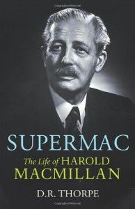 The best books on British Prime Ministers - Supermac by DR Thorpe