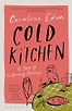 Cold Kitchen: A Year of Culinary Journeys by Caroline Eden