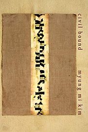 Civil Bound by Myung Mi Kim Civil Bound by Myung Mi Kim