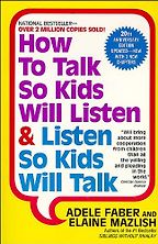 The best books on Statistics - How to Talk So Kids Will Listen and Listen So Kids Will Talk by Adele Faber and Elaine Mazlish The best books on Statistics - How to Talk So Kids Will Listen and Listen So Kids Will Talk by Adele Faber and Elaine Mazlish