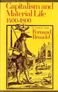 Capitalism and Material Life, 1400-1800 by Fernand Braudel