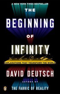The best books on Language and Post-Truth - The Beginning of Infinity: Explanations That Transform the World by David Deutsch