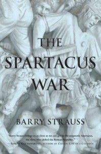 The best books on Enemies of Ancient Rome - The Spartacus War by Barry Strauss