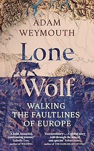 The Best Nonfiction Books: The 2026 Duff Cooper Prize - Lone Wolf: Walking the Faultlines of Europe by Adam Weymouth The Best Nonfiction Books: The 2026 Duff Cooper Prize - Lone Wolf: Walking the Faultlines of Europe by Adam Weymouth
