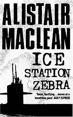 The Best Classic British Thrillers - Ice Station Zebra by Alistair MacLean