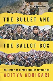 The best books on Maoism - The Bullet and the Ballot Box: The Story of Nepal's Maoist Revolution by Aditya Adhikari The best books on Maoism - The Bullet and the Ballot Box: The Story of Nepal's Maoist Revolution by Aditya Adhikari