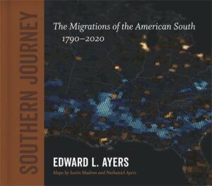 Southern Journey: The Migrations of the American South, 1790–2020 by Edward Ayers
