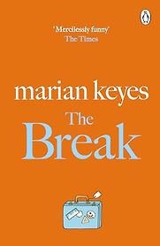 The Break by Marian Keyes The Break by Marian Keyes